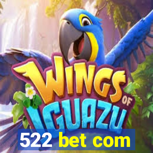 522 bet com